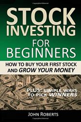 Stock Investing For Beginners: How To Buy Your First Stock And Grow Your Money