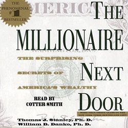 The Millionaire Next Door: The Surprising Secrets of America’s Rich