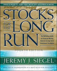 Stocks for the Long Run: The Definitive Guide to Financial Market Returns & Long Term Investment Strategies, 4th Edition