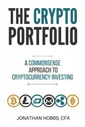 The Crypto Portfolio: a Commonsense Approach to Cryptocurrency Investing