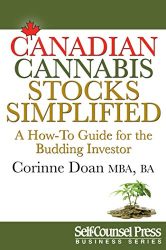Canadian Cannabis Stocks Simplified: A ‘How-To’ Guide for the Budding Investor (Business Series)