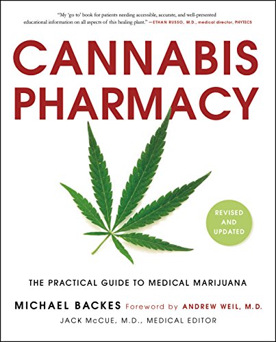 Cannabis Pharmacy: The Practical Guide to Medical Marijuana — Revised and Updated