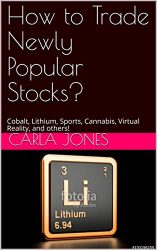 How to Trade Newly popular Stocks?: Cobalt, Lithium, Sports, Cannabis, Virtual Reality, and others!