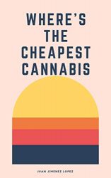 Where’s the Cheapest Cannabis? A State-by-State Comparison Weed: (cannabis, marihuana, marijuana, invest, investing, stocks, forex, laws, exchanges, weed)