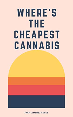 Where’s the Cheapest Cannabis? A State-by-State Comparison Weed: (cannabis, marihuana, marijuana, invest, investing, stocks, forex, laws, exchanges, weed)