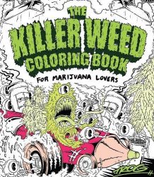 The Killer Weed Coloring Book: For Marijuana Lovers