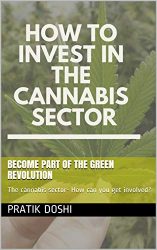 How to invest into the cannabis? – Find the next amazon of the cannabis market: The cannabis sector- How can you get involved?