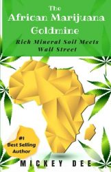 The African Marijuana Goldmine: Rich Mineral Soil Meets Wall Street (Marijuana Farm Series)