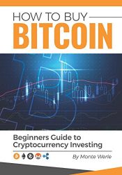 How To Buy Bitcoin: A Beginners Guide To Cryptocurrency Investing