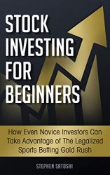 Stock Investing for Beginners: How Even Novice Investors Can Take Advantage of The Legalized Sports Betting Gold Rush