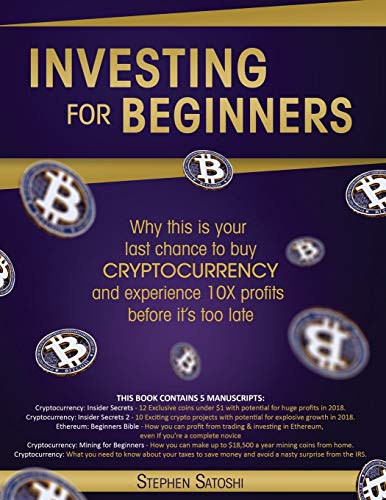 Investing for Beginners: Why this is your last chance to buy cryptocurrency and experience 10X profits before it’s too late