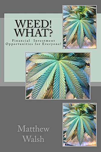 Weed! What?: Financial Opportunities for Everyone!