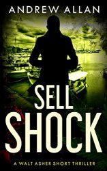 Sell Shock: A Walt Asher Thriller