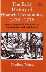 The Early History of Financial Economics, 1478-1776: From Commercial Arithmetic to Life Annuities and Joint Stocks