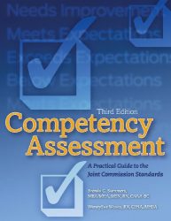 Competency Assessment, Third Edition: A Practical Guide to The Joint Commission Standards