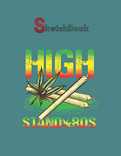 SketchBook: Funny Rasta Marijuana Cannabis 420 High Standards Notebook for Drawing Writing Painting Sketching or Doodling or Creating Comic Marble … Paper Blank Notebook Spiral Bound Artist