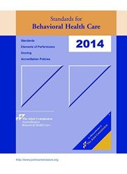 2014 Standards for Behavioral Health Care Spi edition by Joint Commission Resources (2013) Spiral-bound