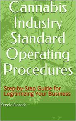 Cannabis Industry Standard Operating Procedures: Step-by-Step Guide for Legitimizing Your Business
