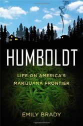 Humboldt: Life on America’s Marijuana Frontier