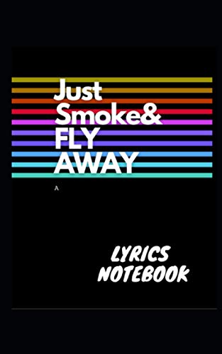 NOTEBOOK JUST SMOKE & FLY AWAY BEST QUALITTY EXPRESS DELIVERY CHECK OUT NEW ON MARKET (rapper’s notebook)