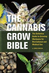 The Cannabis Grow Bible: The Definitive Guide to Growing Marijuana for Recreational and Medical Use (Ultimate Series)