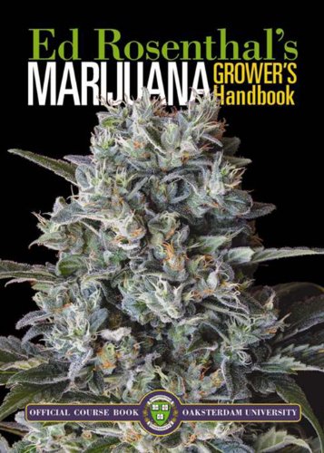 Marijuana Grower’s Handbook: Your Complete Guide for Medical and Personal Marijuana Cultivation