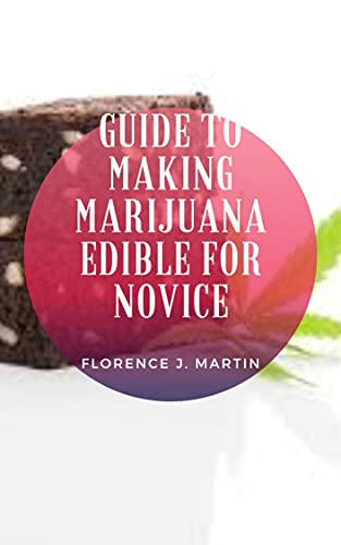 Guide to Making Marijuana Edible For Novice : Marijuana also called weed, herb, pot, grass, bud, ganja, Mary and a vast number of other slang terms is a greenish-gray mixture of the dried flower