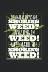 Cannabis Investor: Lined Notebook Journal, Notepad College Ruled, Medium Ruled ToDo Exercise Book, e.g. for exercise, or Diary (6″ x 9″) with 120 pages.