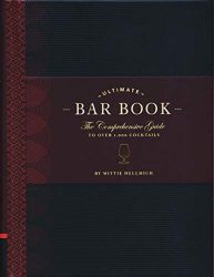 The Ultimate Bar Book: The Comprehensive Guide to Over 1,000 Cocktails (Cocktail Book, Bartender Book, Mixology Book, Mixed Drinks Recipe Book)