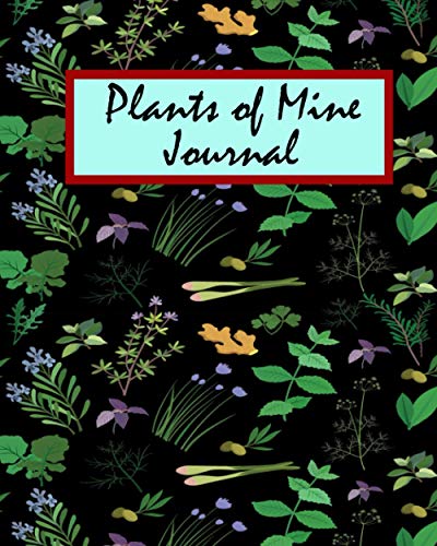 Plants Of Mine Journal: 200 Pages Large Format LogBook to Keep Track and Record Everything About Your plants ( Watering , Fertilizing , Repotting … Log | Plant Care Journal . ( BlackCover)
