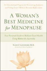 A Woman’s Best Medicine for Menopause: Your Personal Guide to Radiant Good Health Using Maharishi Ayurveda