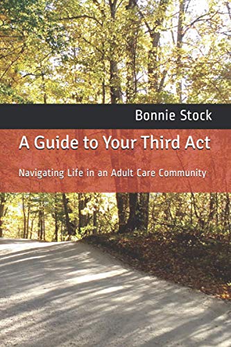 A Guide to Your Third Act: Navigating Life in an Adult Care Community