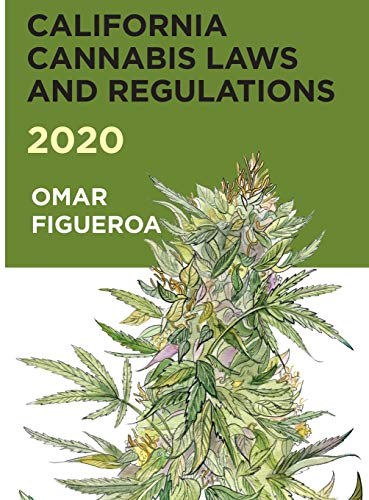 California Cannabis Laws and Regulations 2020 (Cannabis Codes of California)