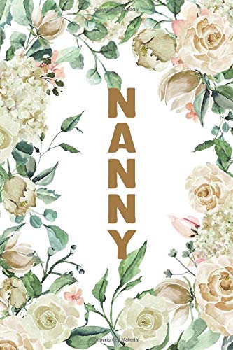 NANNY: Nanny Notebook, Cute Lined Notebook, Nanny Gifts, Creme Flower, Floral