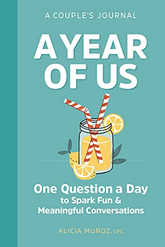A Year of Us: A Couples Journal: One Question a Day to Spark Fun and Meaningful Conversations (Question a Day Couple’s Journal)