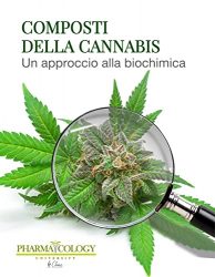 I composti della cannabis. : Un approccio alla biochimica della pianta (Italian Edition)