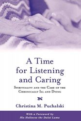 A Time for Listening and Caring: Spirituality and the Care of the Chronically Ill and Dying