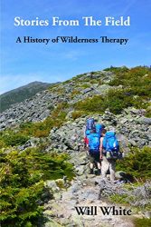 Stories from the Field: A History of Wilderness Therapy