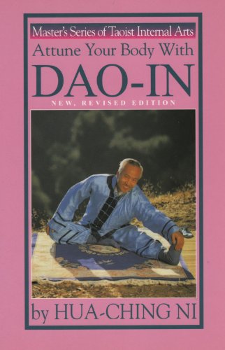 Attune Your Body with Dao-In (Masters Series of Taoist Internal Practices : Book 1)