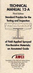 Technical Manual 12-A Standard Practice for the Testing and Inspection of Field Applied Sprayed Fire-Resistive Materials