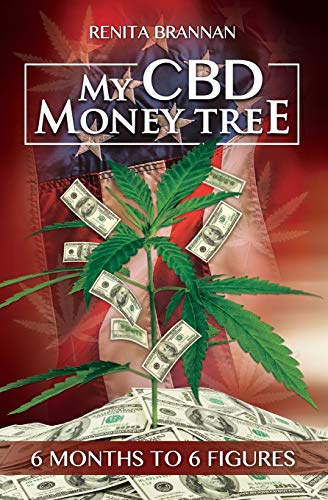 My CBD Money Tree: 6 months to 6 figures