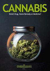 CANNABIS: Street Drug, Home Remedy or Medicine?