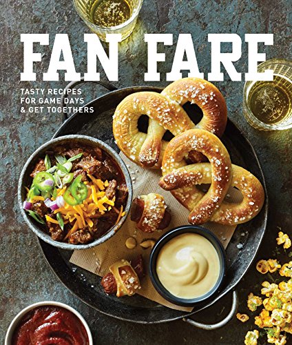 Fan Fare: Game Day Recipes for Delicious Finger Foods, Drinks & More