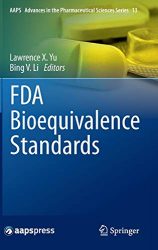 FDA Bioequivalence Standards (AAPS Advances in the Pharmaceutical Sciences Series, 13)