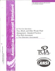 ANSI A300 (Part 9)-2011 Tree Risk Assessment (American National Standard for Tree Care Operations – Tree, Shrub and Other Wood Plant Management Standard Practices (Tree Risk Assessment a. Tree Structure Assessment))