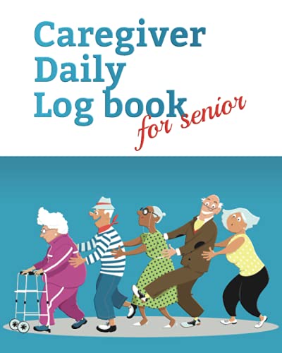 Caregiver Daily Log Book for senior: Record details of care given each day with Caregiver Journal and Daily Log for Caregivers to help keeping their … Information tracker,8” x 10” ,100 pages.