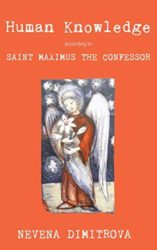 Human Knowledge According to Saint Maximus the Confessor