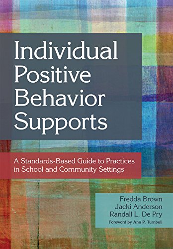 Individual Positive Behavior Supports: A Standards-Based Guide to Practices in School and Community Settings