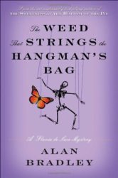 The Weed That Strings the Hangman’s Bag: A Flavia de Luce Mystery