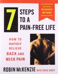 7 Steps to a Pain-Free Life: How to Rapidly Relieve Back and Neck Pain